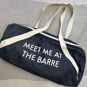 "Meet me at the barre" Gym duffle bag